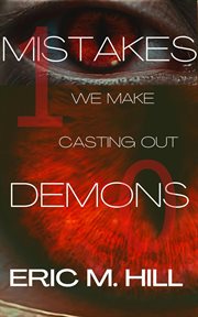 10 mistakes we make casting out demons: spiritual warfare ministry : Spiritual Warfare Ministry cover image