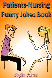 Patients-nursing funny jokes book : Nursing Funny Jokes Book cover image