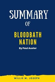 Summary of Bloodbath Nation By Paul Auster cover image