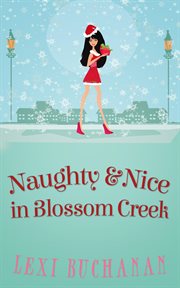 Naughty and nice in blossom creek cover image