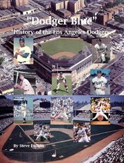 "dodger blue" history of the los angeles dodgers cover image