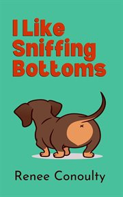 I like sniffing bottoms cover image