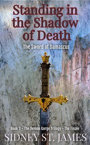 Standing in the Shadow of Death - The Sword of Damascus : The Sword of Damascus cover image