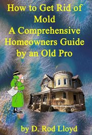 How to Get Rid of Mold a Comprehensive Homeowners Guide cover image