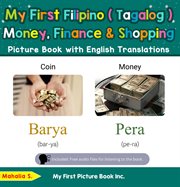My First Filipino (Tagalog) Money, Finance & Shopping Picture Book With English Translations cover image