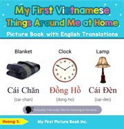 My first vietnamese things around me at home picture book with english translations cover image