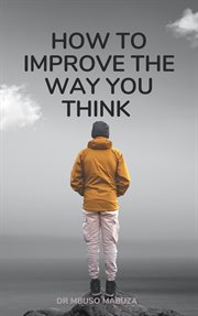 How to Improve the Way You Think cover image