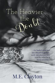 The Heavier the Doubt cover image