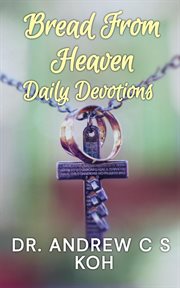Bread From Heaven: Daily Devotions : Daily Devotions cover image