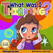 What Was I Thinking? : Social Skills cover image