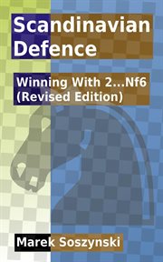Scandinavian defence: winning with 2...nf6 : Winning With 2...Nf6 cover image