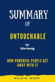 Summary of Untouchable By Elie Honig : How Powerful People Get Away with It cover image