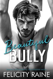 Beautiful bully: a dark romance duet : A Dark Romance Duet cover image
