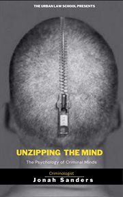 Unzipping the Mind : The Psychology of Criminal Minds cover image