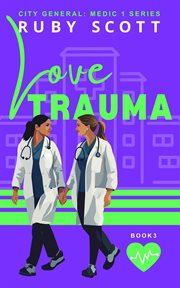 Love Trauma : City General: Medic 1 cover image