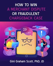 How to win a merchant dispute or fraudulent chargeback case cover image