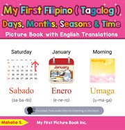 My First Filipino (Tagalog) Days, Months, Seasons & Time Picture Book With English Translations cover image