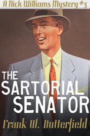 The sartorial senator : a Nick Williams mystery cover image