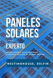 Instala Paneles Solares Como Experto Diseña Sistemas Interconectados Y Sistemas Aislados De Maner cover image