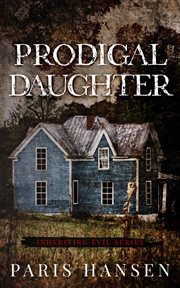 Prodigal Daughter : Inheriting Evil cover image