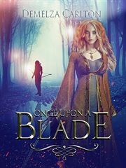 Once Upon a Blade : Romance a Medieval Fairytale cover image