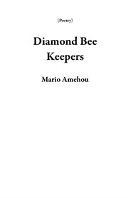 Diamond Bee Keepers : Poetry cover image
