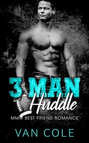 3 Man Huddle: MMM Best Friend Romance : MMM Best Friend Romance cover image