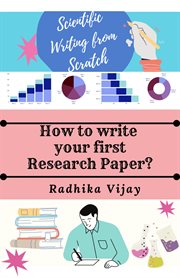 Scientific Writing From Scratch : How to write your First Research Paper? cover image