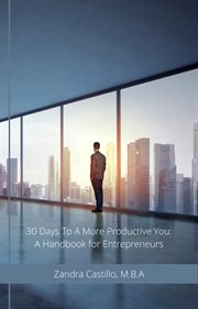 30 Days to a More Productive You: A Handbook for Entrepreneurs : A Handbook for Entrepreneurs cover image
