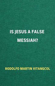 Is Jesus a False Messiah? cover image