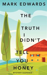 The truth I didn't tell you honey cover image
