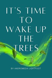 It's Time to Wake up the Trees cover image