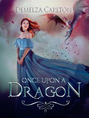 Once Upon a Dragon : Romance a Medieval Fairytale cover image