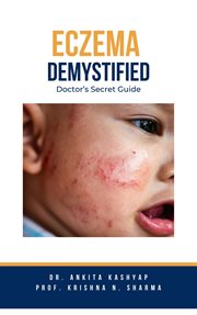 Eczema Demystified : Doctor's Secret Guide cover image