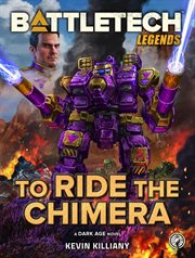 To ride the chimera : a Battletech novel cover image