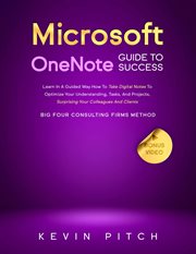 Microsoft onenote guide to success: learn in a guided way how to take digital notes to optimize y : Learn in a Guided Way How to Take Digital Notes to Optimize Y cover image