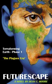 Terraforming Earth - Phase 1: "The Plagues Era" : Phase 1 cover image