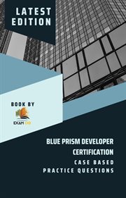 Blue prism developer certification : case based practice questions cover image