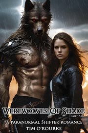 Werewolves of Shade (Part Six) : A Paranormal Shifter Romance cover image