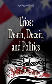 Trios: Death, Deceit, and Politics : death, deceit, and politics cover image