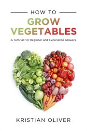 How to grow vegetables cover image