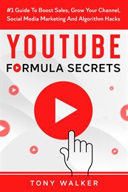 Youtubeformula secrets #1 guide to boost sales, grow your channel, social media marketing and al cover image