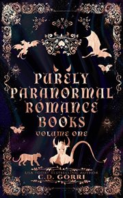 Purely Paranormal Romance Books Volume One : Purely Paranormal Romance Books Anthologies cover image