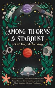 Among Thorns and Stardust cover image