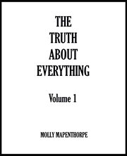 The Truth About Everything : Volume 1 cover image