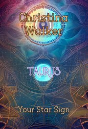 Your Star Sign - Taurus - Christina Walker : Taurus cover image