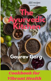 The Ayurvedic Kitchen : Cookbook for Vibrant Health cover image