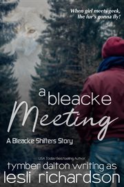 A bleacke meeting: a bleacke shifters story : A Bleacke Shifters Story cover image