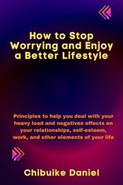 How to Stop Worrying and Enjoy a Better Lifestyle cover image