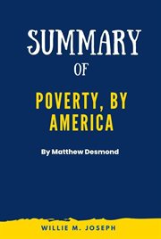 Summary of Poverty, by America by Matthew Desmond cover image